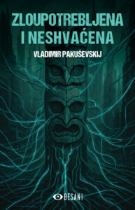 Zloupotrebljena i neshvaćena